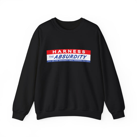 "Harness the Absurdity" Unisex Crewneck Sweatshirt