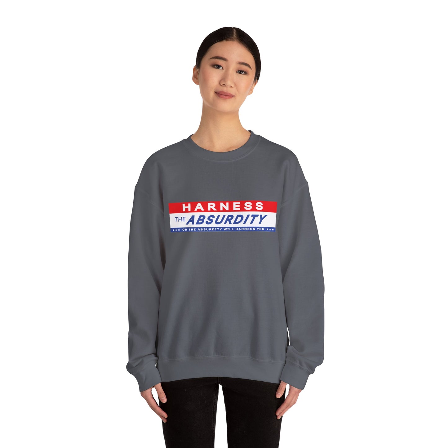 "Harness the Absurdity" Unisex Crewneck Sweatshirt